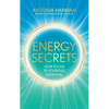 Energy Secrets: How to Live Life to Your Full Potential - Hardcover