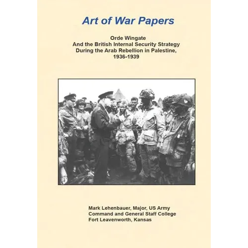 Orde Wingate and the British Internal Security Strategy During the Arab Rebellion in Palestine, 1936-1939 - Paperback