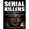 Serial Killers: The True Crime Story of Jeffery Dahmer, The Milwaukee Cannibal - Paperback
