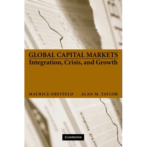 Global Capital Markets: Integration, Crisis, and Growth - Paperback
