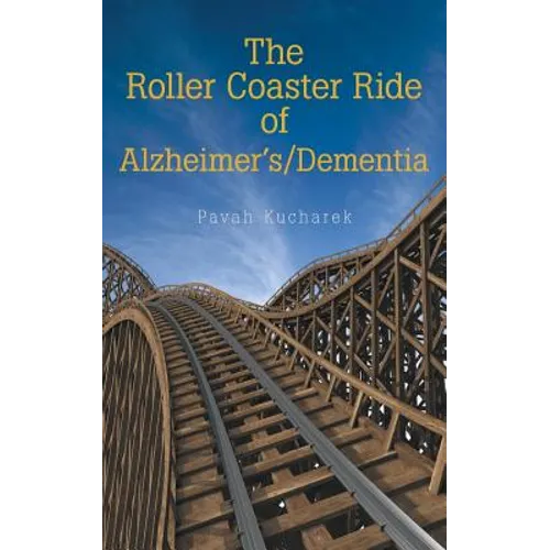 The Roller Coaster Ride of Alzheimer'S/Dementia - Paperback