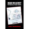 Dead or Alive? The Mystery of Tupac Shakur: Volume 1 The Alive Theories - Paperback