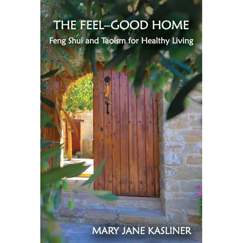 The Feel-Good Home, Feng Shui and Taoism for Healthy Living - Paperback