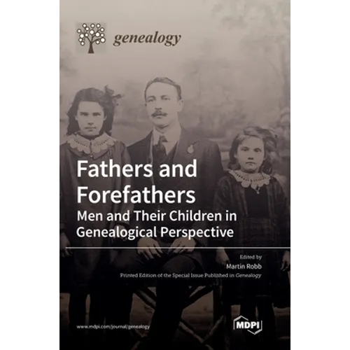 Fathers and Forefathers: Men and Their Children in Genealogical Perspective - Hardcover