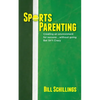 Sports Parenting: Creating an environment for success ...without going Bat Sh*t Crazy - Paperback