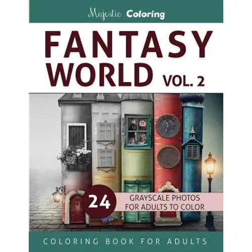 Fantasy World Vol. 2: Grayscale Coloring Book for Adults - Paperback