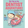 My Trip to the Dentist Adventure! Coloring Book - Paperback