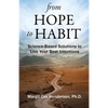 From Hope to Habit: Science-Based Solutions to Live Your Best Intentions - Paperback