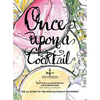 Once Upon a Cocktail - The LA Guide to the Non-Alcoholic Movement! - Paperback