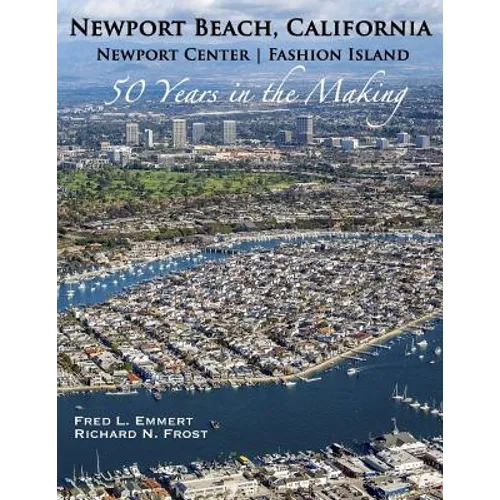 Newport Beach, California - Newport Center Fashion Island - 50 Years in the Making - Paperback
