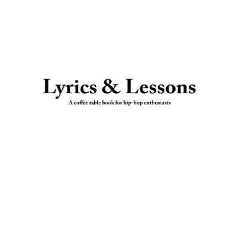 Lyrics & Lessons: A Coffee Table Book for Hip-Hop Enthusiasts - Paperback