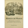 Ministers and Masters: Methodism, Manhood, and Honor in the Old South - Hardcover