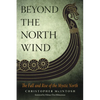 Beyond the North Wind: The Fall and Rise of the Mystic North - Paperback