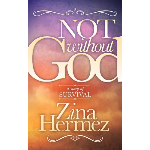 Not Without God: A Story of Survival - Paperback
