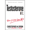 Testosterone Inc: Tales of Ceos Gone Wild - Paperback