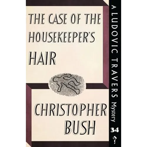 The Case of the Housekeeper's Hair: A Ludovic Travers Mystery - Paperback