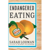 Endangered Eating: America's Vanishing Foods - Hardcover