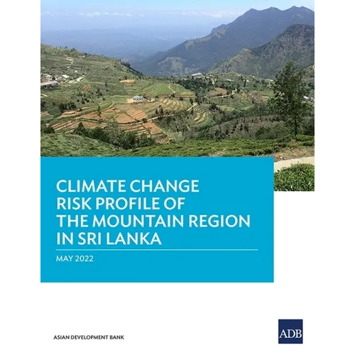 Climate Change Risk Profile of the Mountain Region in Sri Lanka - Paperback