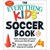 The Everything Kids' Soccer Book, 5th Edition: Rules, Techniques, and More about Your Favorite Sport! - Paperback