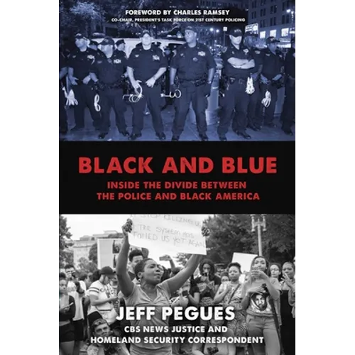 Black and Blue: Inside the Divide between the Police and Black America - Hardcover