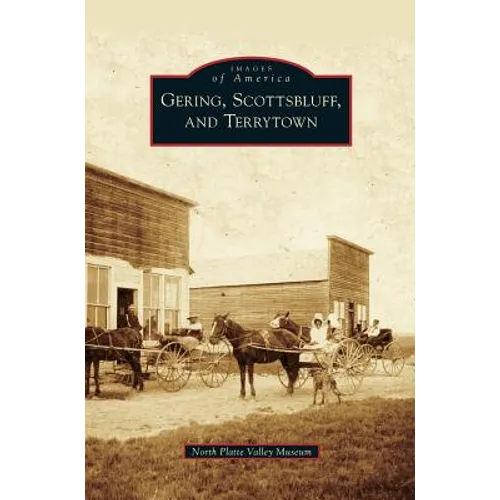 Gering, Scottsbluff, and Terrytown - Hardcover