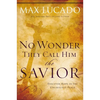 The No Wonder They Call Him the Savior: Discover Hope in the Unlikeliest Place - Paperback