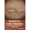 The Diary of a U-boat Commander: With an Introduction and Explanatory Notes by Etienne - Hardcover