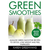 Green Smoothies: Alkaline Green Smoothie Recipes to Detox, Lose Weight, and Feel Energized - Paperback