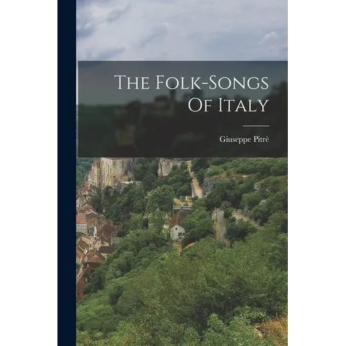 The Folk-songs Of Italy - Paperback