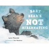 Baby Bear's Not Hibernating - Hardcover