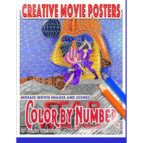 Creative Movie Posters Color by Number Mosaic Movie Images and Scenes: Adult Coloring Book- Movies to Color for Stress Relief and Relaxation - Paperback