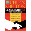 Leadership 101 for White Men: How to Work Successfully with Black Colleagues and Customers - Paperback