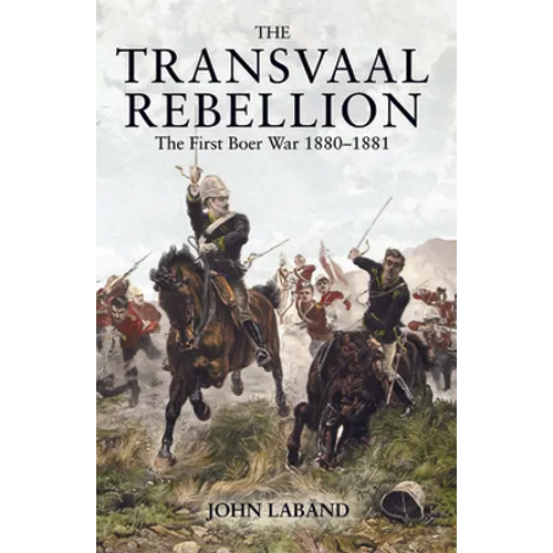 The Transvaal Rebellion: The First Boer War, 1880-1881 - Paperback