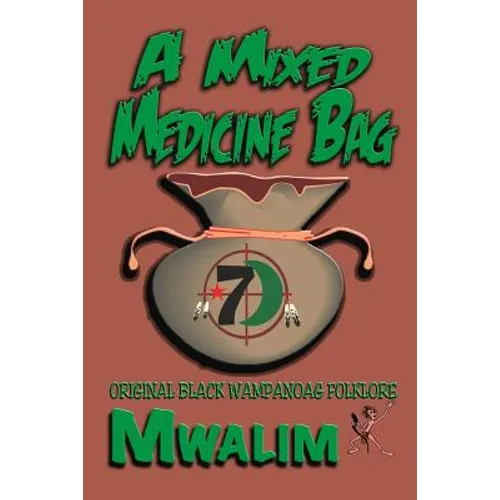 A Mixed Medicine Bag: Original Black Wampanoag Folklore - Paperback