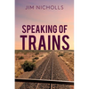 Speaking of Trains - Paperback