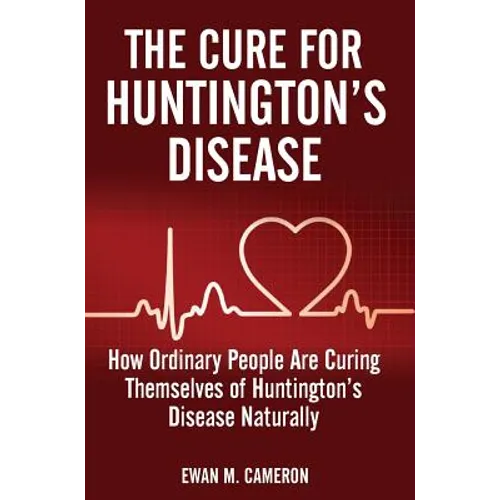The Cure For Huntington's Disease - Hardcover