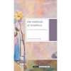 Methods of Bioethics: An Essay in Meta-Bioethics - Hardcover