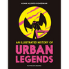 An Illustrated History of Urban Legends - Hardcover