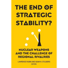The End of Strategic Stability?: Nuclear Weapons and the Challenge of Regional Rivalries - Paperback
