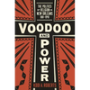 Voodoo and Power: The Politics of Religion in New Orleans, 1881-1940 - Paperback