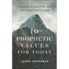 10 Prophetic Values for Today - Hardcover
