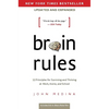 Brain Rules (Updated and Expanded): 12 Principles for Surviving and Thriving at Work, Home, and School - Paperback