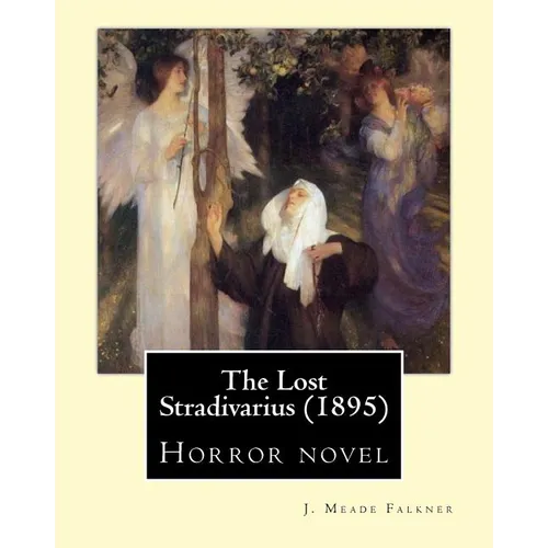 The Lost Stradivarius (1895). By: J. Meade Falkner: Horror novel - Paperback