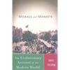 Morals and Markets: An Evolutionary Account of the Modern World - Paperback