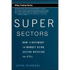 Super Sectors: How to Outsmart the Market Using Sector Rotation and Etfs - Hardcover