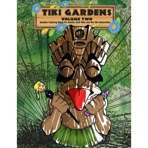 Tiki Gardens Volume Two - A Coloring Book For Adults - Paperback