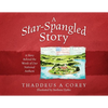 A Star-Spangled Story: A Story Behind the Words of Our National Anthem - Paperback