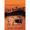 Understand the Old Testament: The Story Jesus Completes. The Promise Jesus Fulfills. - Paperback