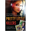 Pretty Little Killers: The Truth Behind the Savage Murder of Skylar Neese - Paperback