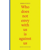 Who does not envy with us is against us: three essays on being working-class - Paperback